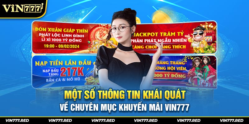 Một số thông tin khái quát về chuyên mục khuyến mãi Vin777 