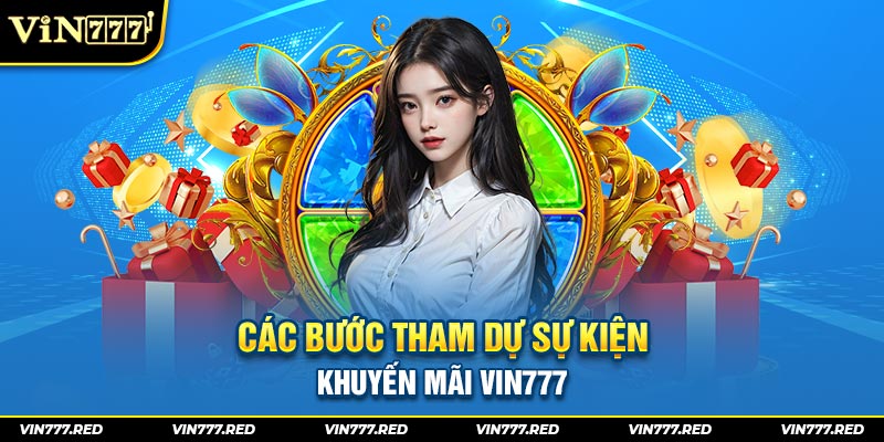 Các bước tham dự sự kiện khuyến mãi Vin777 