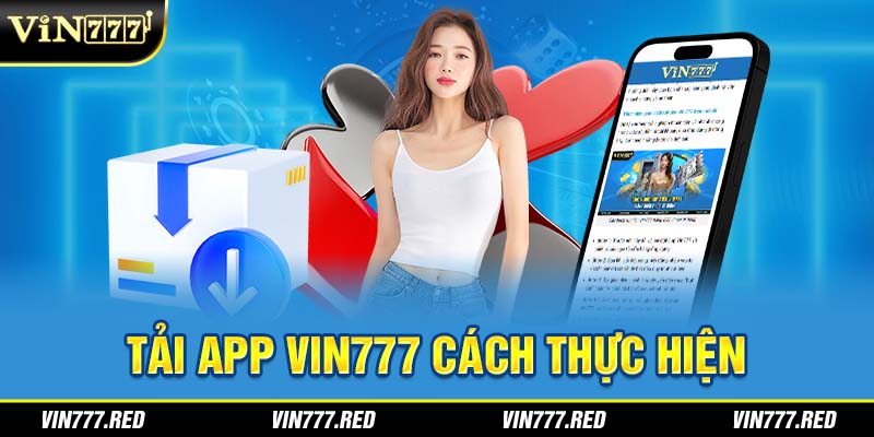 Tải app Vin777 cách thực hiện