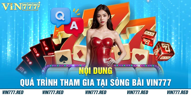 Nội dung quá trình tham gia tại sòng bài VIN777