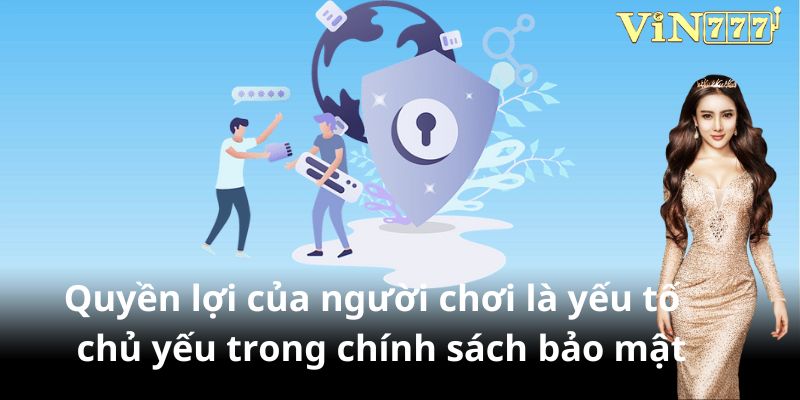 Quyền lợi khách hàng là yếu tố hàng đầu